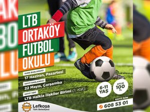 LTB Ortaköy Futbol Okulu 17 Haziran’da sahada