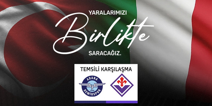 Adana Demirspor ile Fiorentina temsili maç yapacak