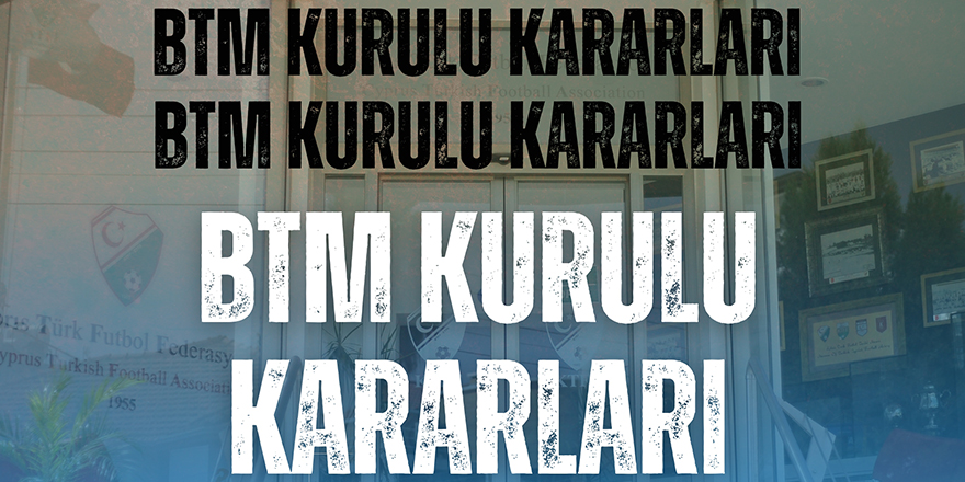 BTM Kurulu kararları
