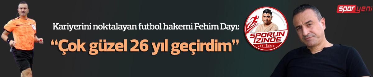 “Çok güzel 26 yıl geçirdim”