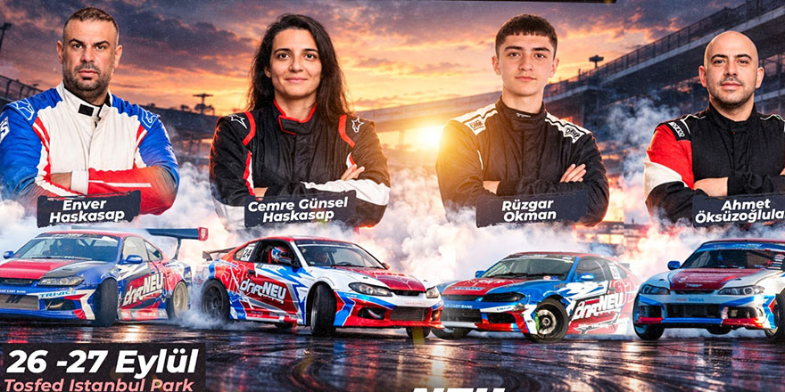 Drift NEU Racing Team, İstanbul’da sahne alıyor
