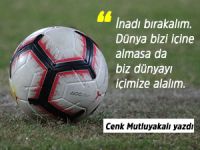 Cenk Mutluyakalı: "İnadı bırakalım"