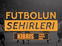 Futbolun Şehirleri - Gazimağusa yayınlandı
