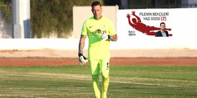 “Kaleci takımı motive eder, ayakta tutar”