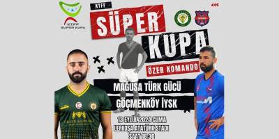Süper Kupa’nın detayları belli oldu