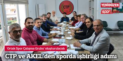 CTP ve AKEL’den sporda işbirliği adımı