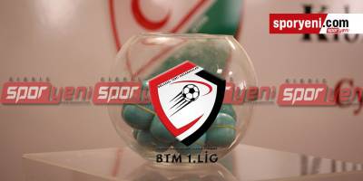 BTM 1. Lig'de fikstür çekiliyor